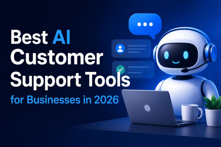 Best AI Customer Support Tools for Businesses in 2026